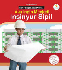 Image of Aku Ingin Menjadi Insinyur Sipil