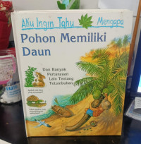 Image of Aku Ingin Tahu Mengapa: Pohon Memiliki Daun